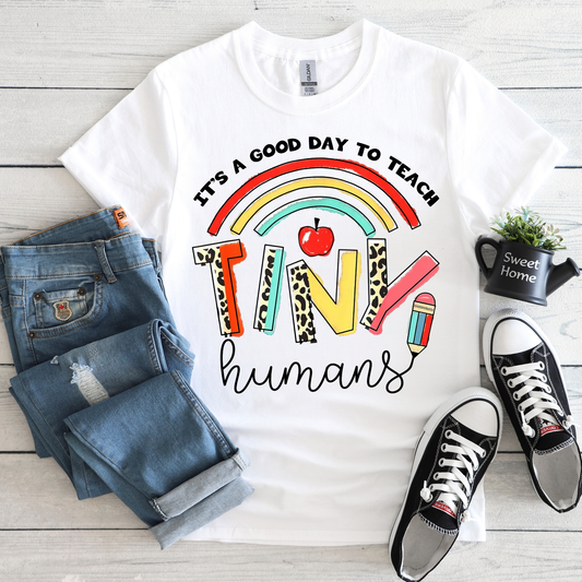 SCHOOL VIBES COLLECTION - A GOOD DAY TO TEACH TINY HUMANS TEE